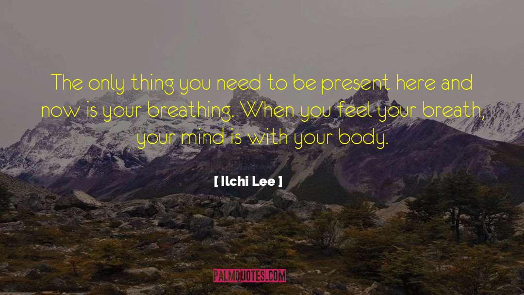 Mind And Body Unification quotes by Ilchi Lee