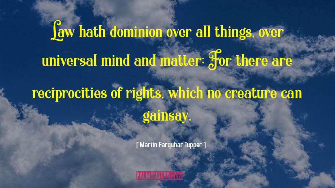 Mind And Matter quotes by Martin Farquhar Tupper