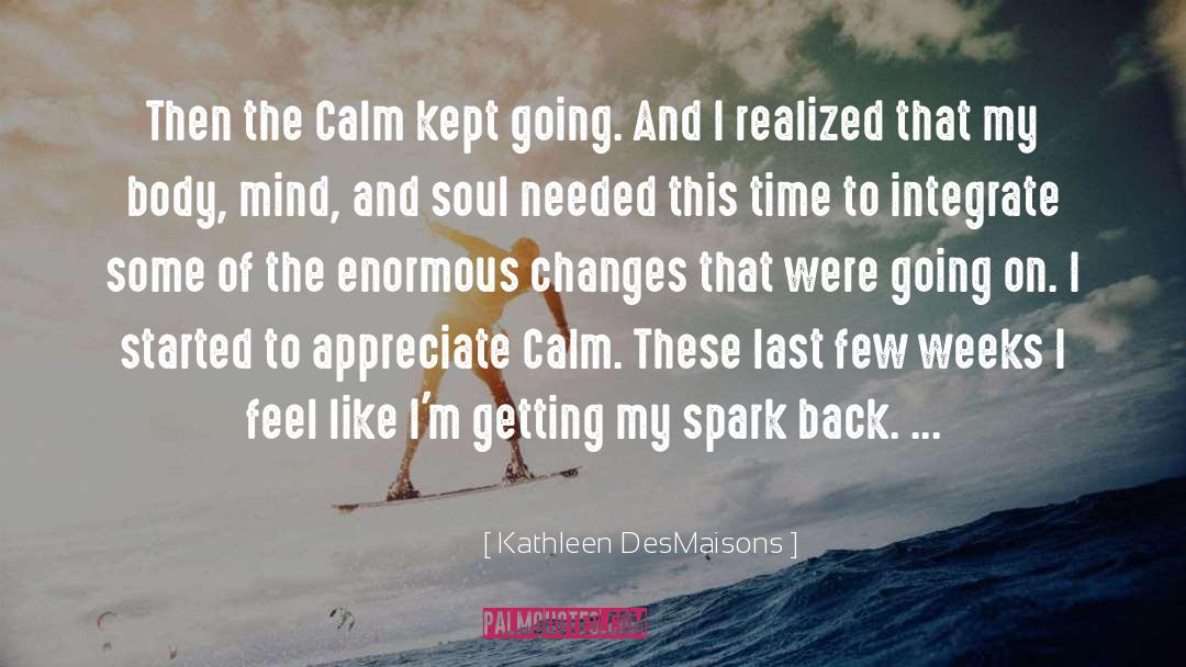Mind And Soul quotes by Kathleen DesMaisons