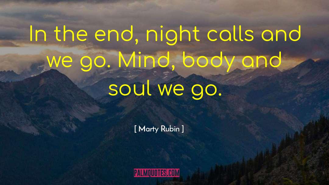 Mind Body And Soul quotes by Marty Rubin