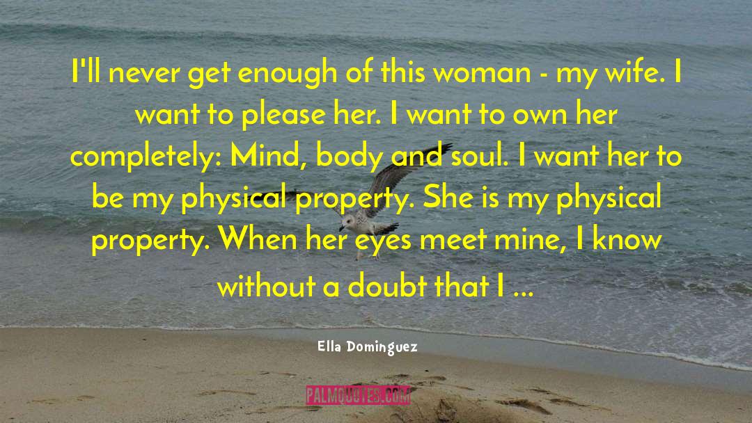 Mind Body And Soul quotes by Ella Dominguez