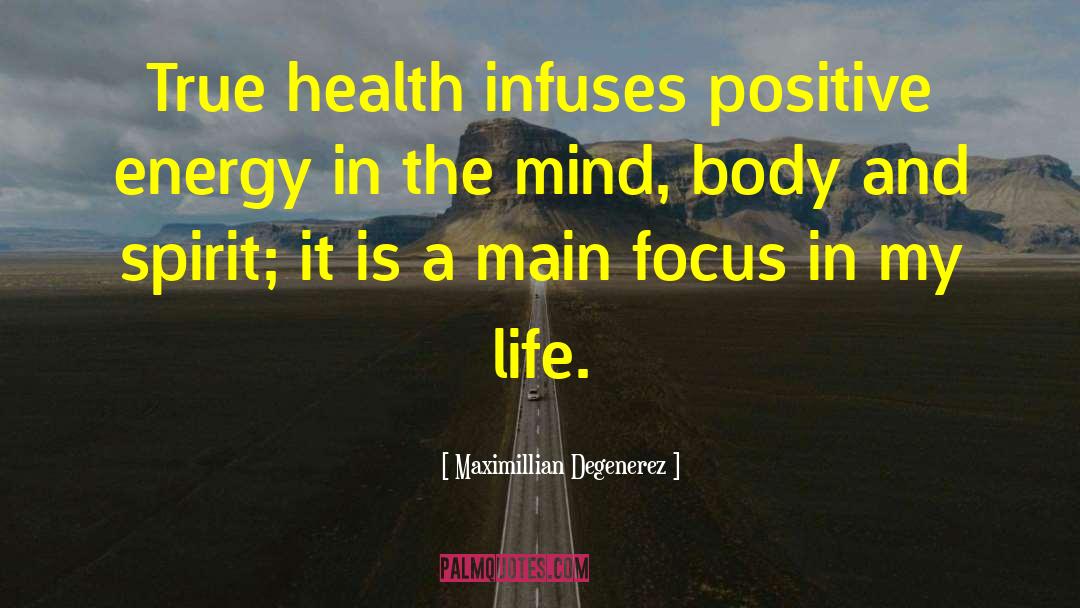 Mind Body And Spirit quotes by Maximillian Degenerez