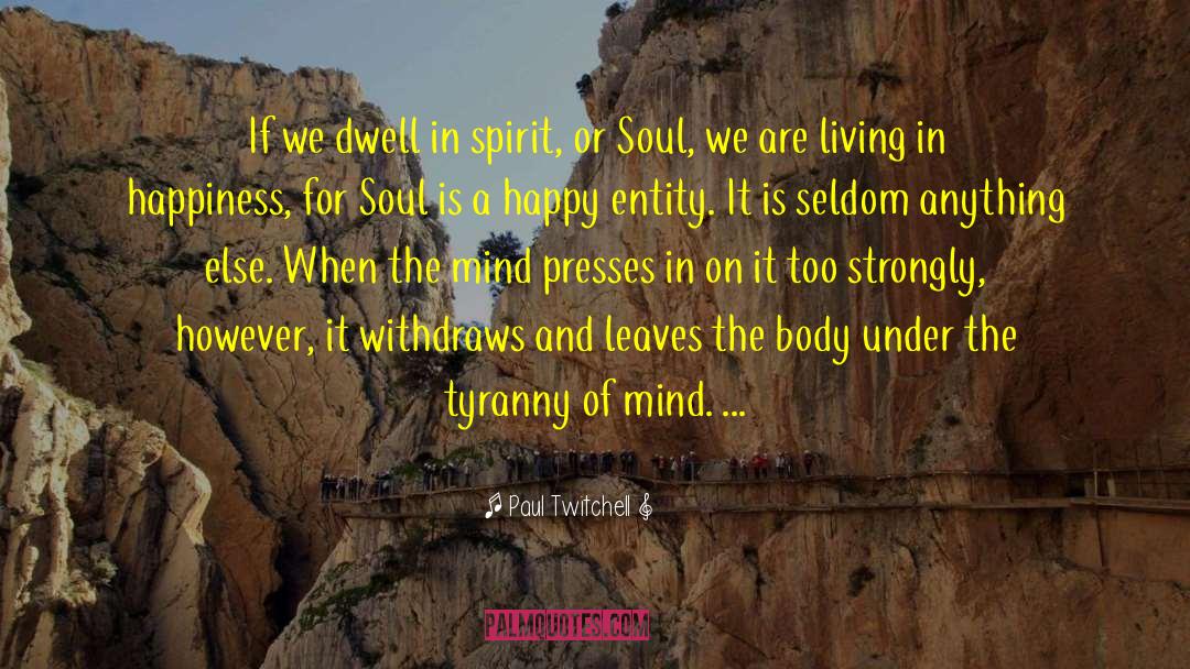 Mind Body Connection quotes by Paul Twitchell