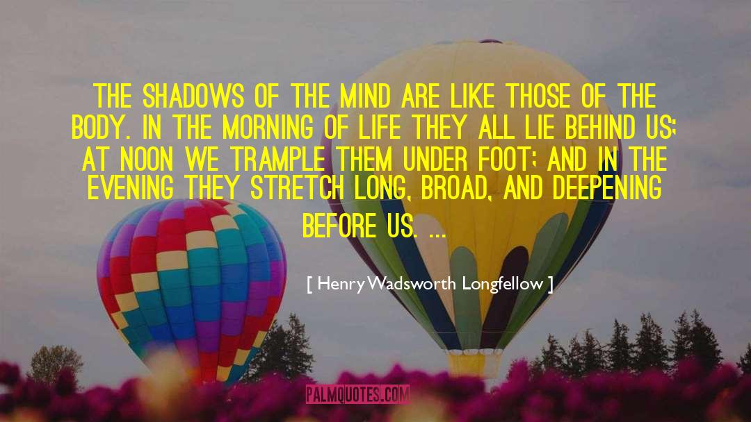 Mind Body Connection quotes by Henry Wadsworth Longfellow