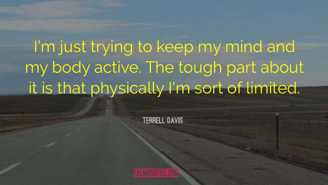 Mind Body Connection quotes by Terrell Davis
