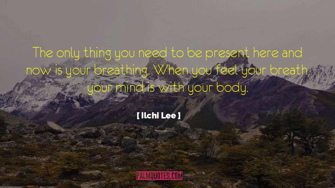 Mind Body Problem quotes by Ilchi Lee