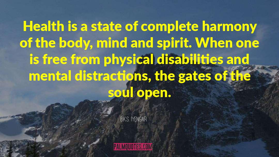 Mind Body Soul Of Tea quotes by B.K.S. Iyengar