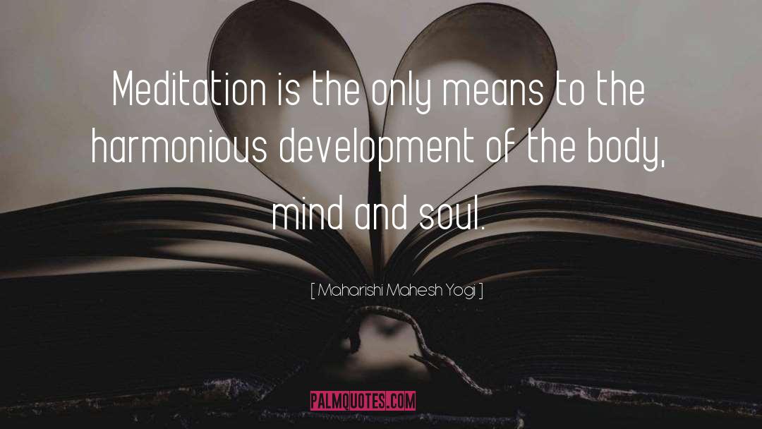 Mind Body Soul Of Tea quotes by Maharishi Mahesh Yogi