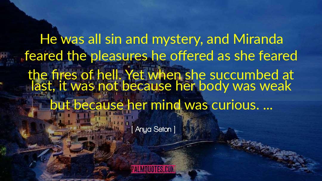 Mind Body Spiri quotes by Anya Seton
