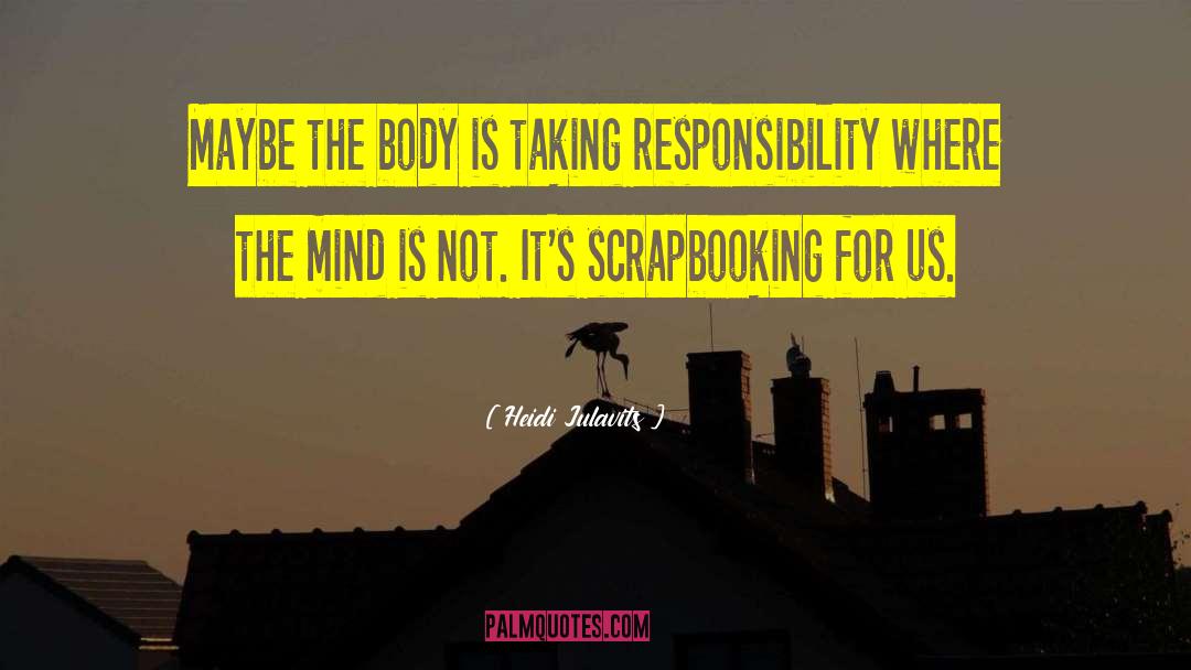 Mind Body Spiri quotes by Heidi Julavits