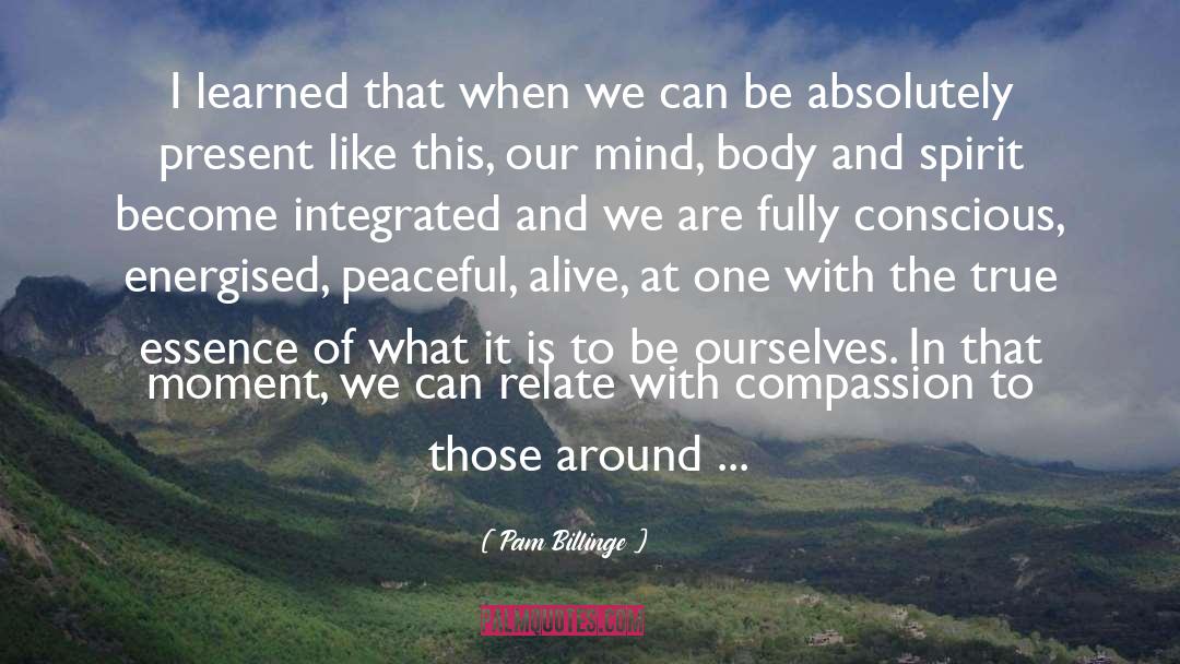 Mind Body Spirit Author quotes by Pam Billinge