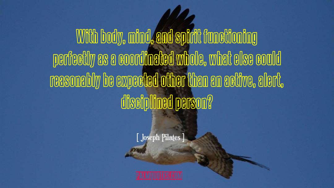 Mind Body Spirit quotes by Joseph Pilates