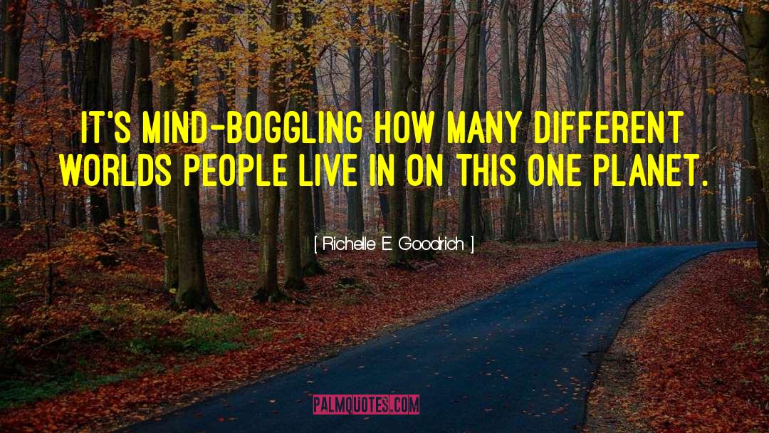 Mind Boggling quotes by Richelle E. Goodrich