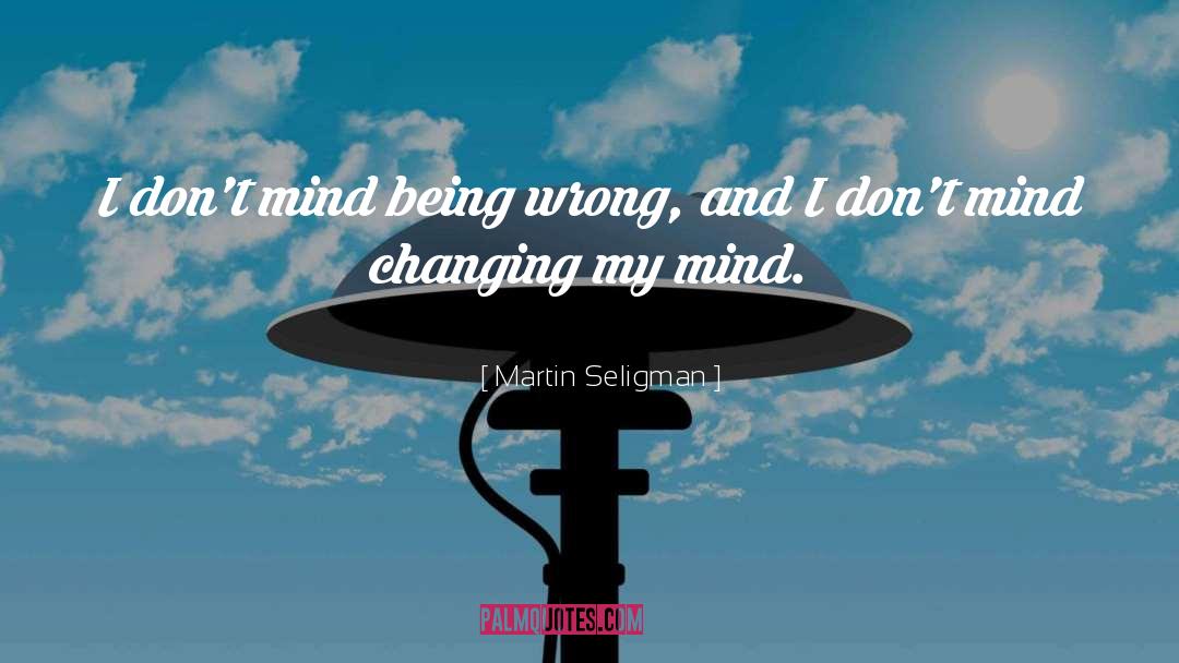 Mind Changing quotes by Martin Seligman