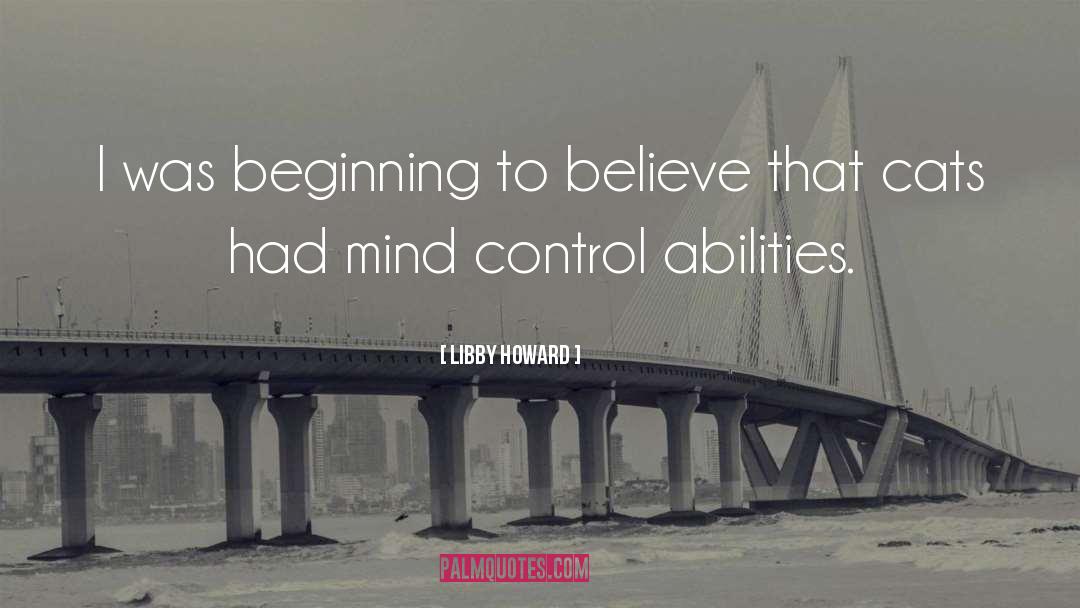 Mind Control quotes by Libby Howard
