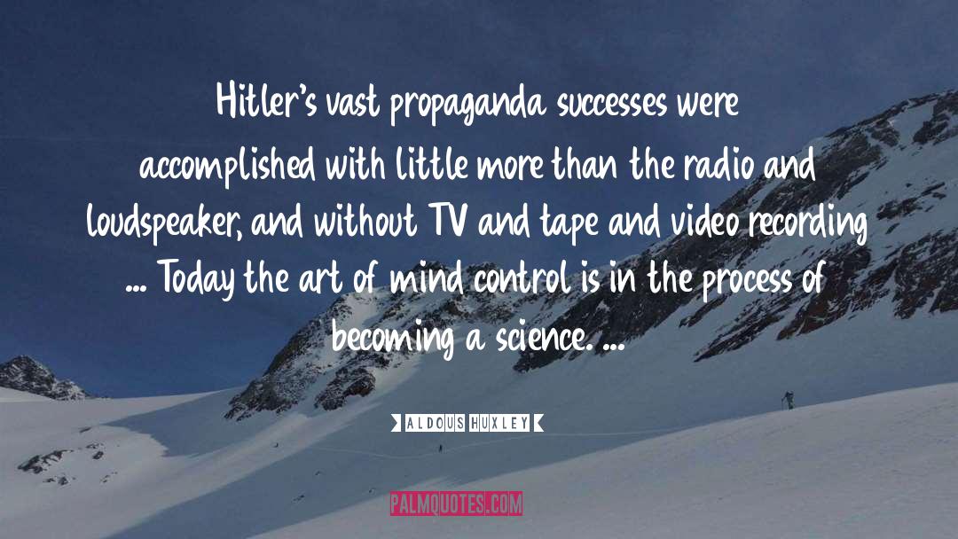 Mind Control quotes by Aldous Huxley