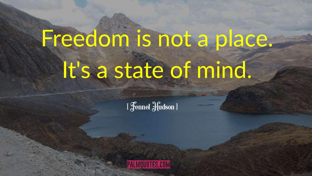 Mind Freedom quotes by Fennel Hudson