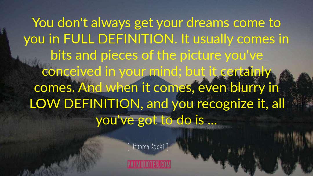Mind Full Of Dreams quotes by Ufuoma Apoki