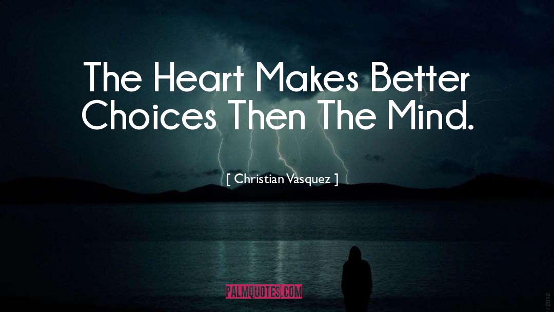Mind Heart quotes by Christian Vasquez
