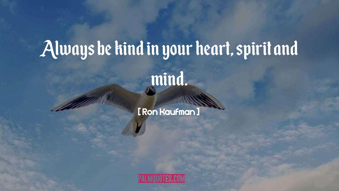Mind Heart quotes by Ron Kaufman