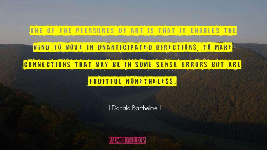 Mind Is Overflowing quotes by Donald Barthelme