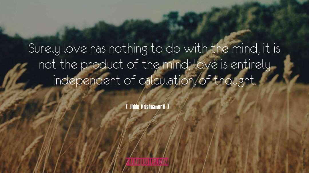 Mind Love quotes by Jiddu Krishnamurti
