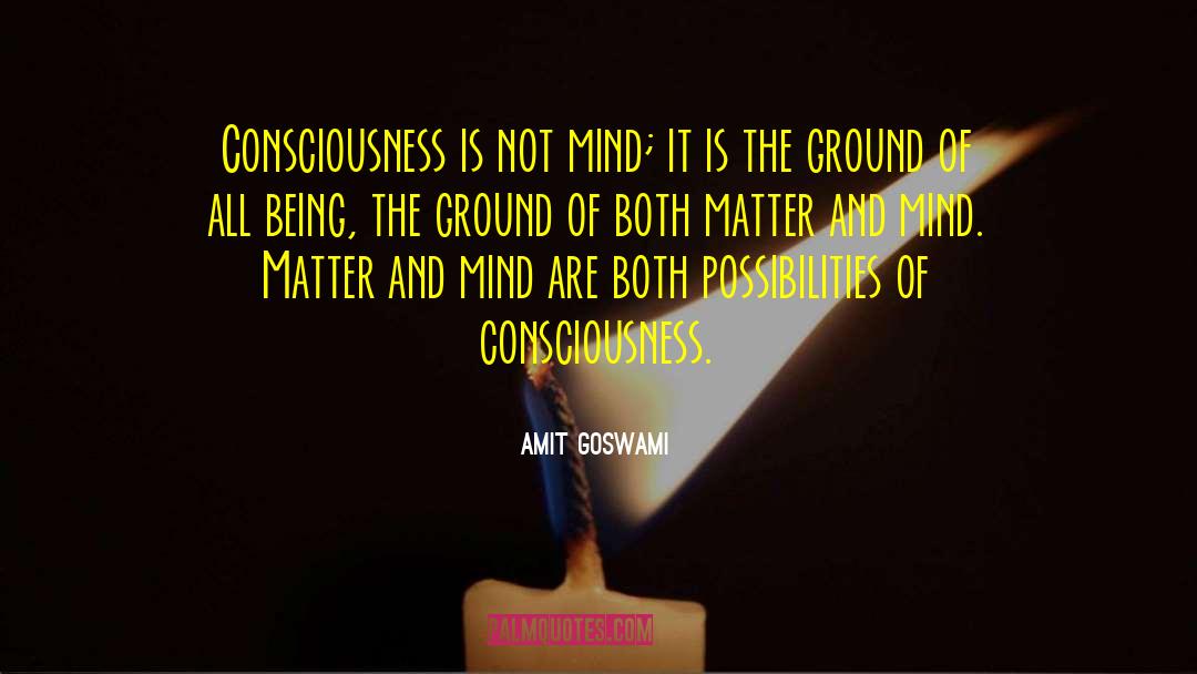 Mind Matter quotes by Amit Goswami