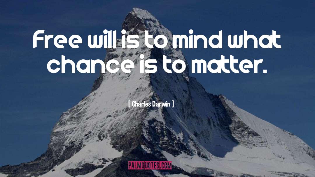 Mind Matter quotes by Charles Darwin