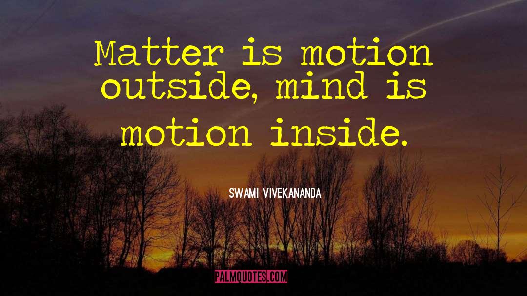 Mind Matter quotes by Swami Vivekananda