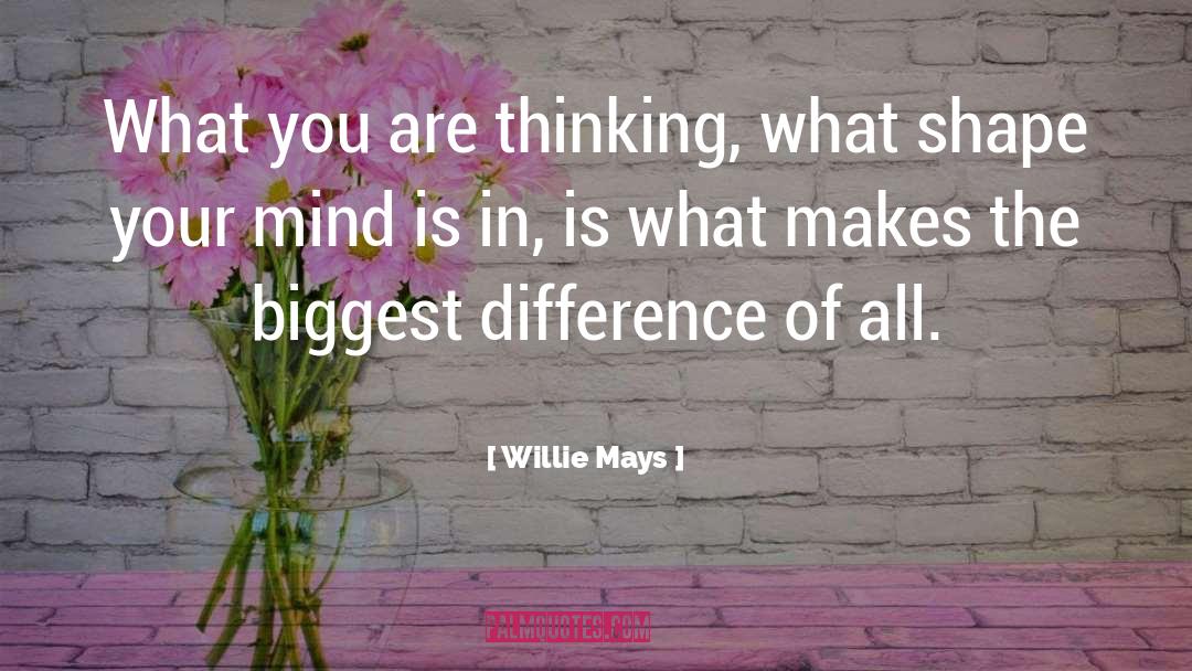 Mind Numbingl quotes by Willie Mays
