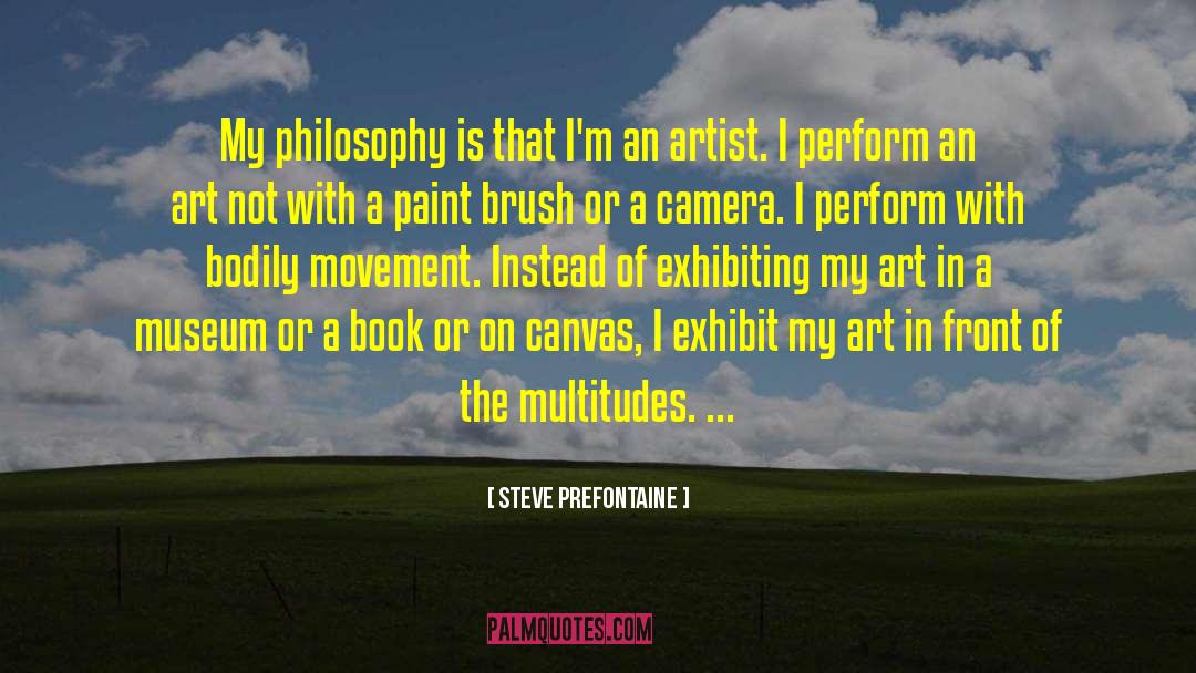 Mind Of An Artist quotes by Steve Prefontaine