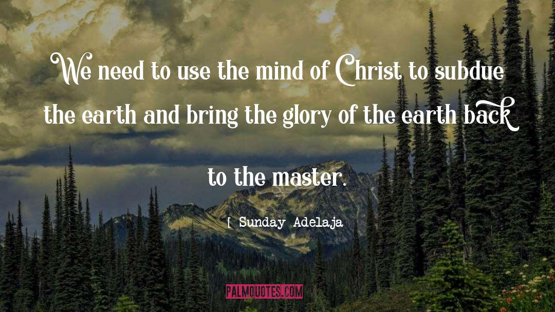 Mind Of Christ quotes by Sunday Adelaja