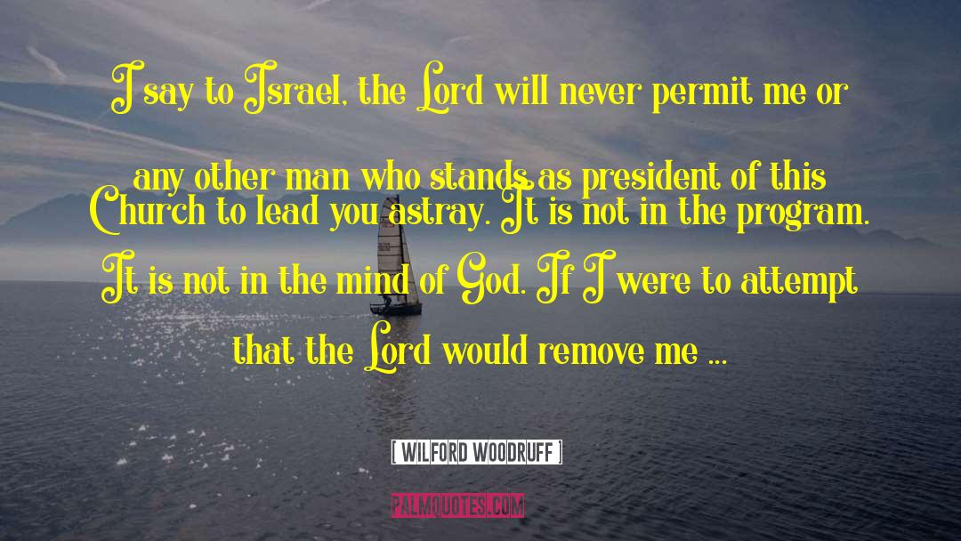 Mind Of God quotes by Wilford Woodruff