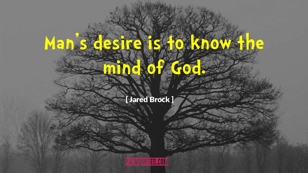 Mind Of God quotes by Jared Brock