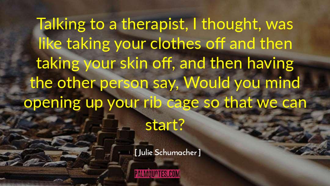 Mind Opening quotes by Julie Schumacher