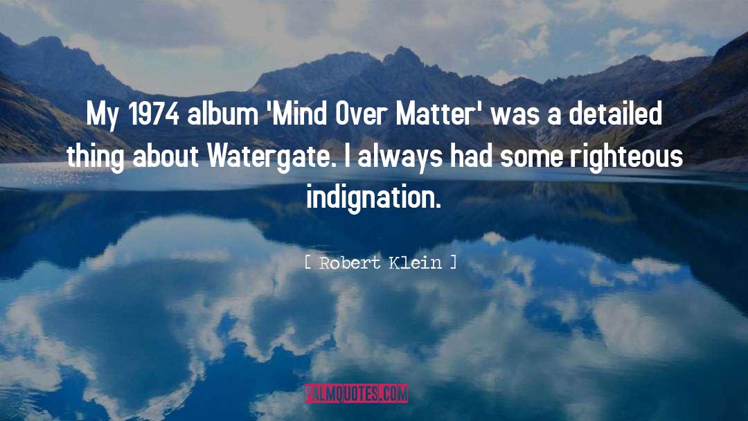 Mind Over Matter quotes by Robert Klein