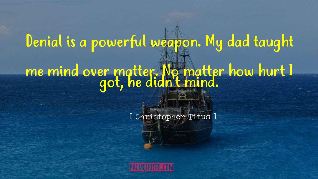 Mind Over Matter quotes by Christopher Titus