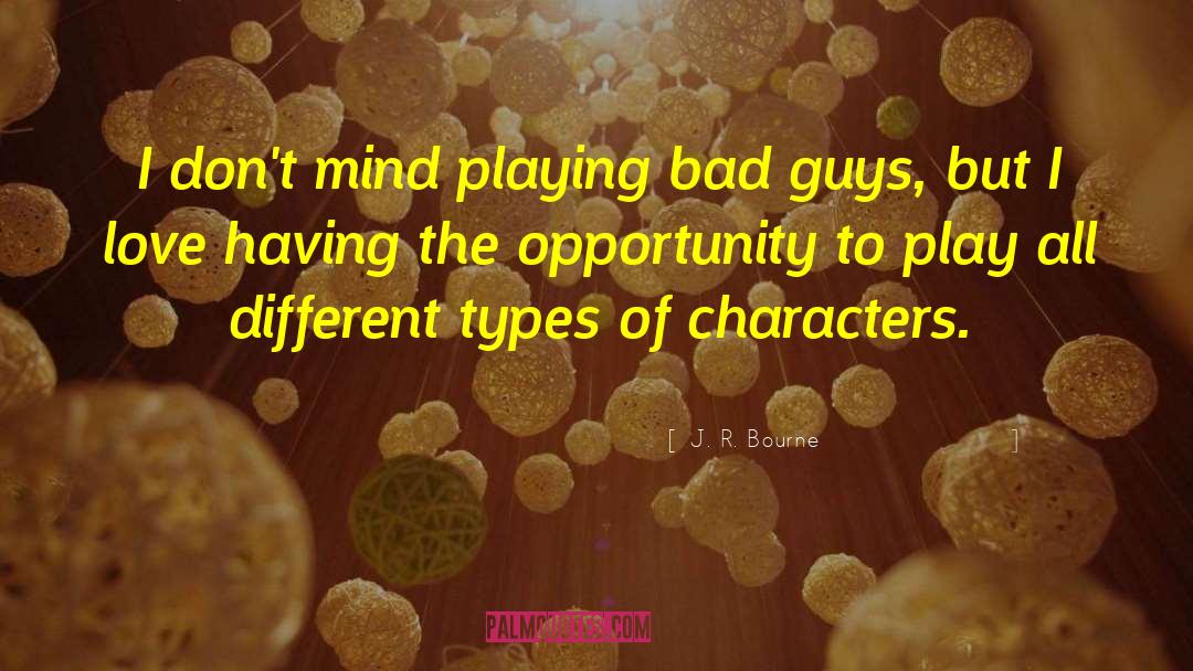 Mind Playing quotes by J. R. Bourne