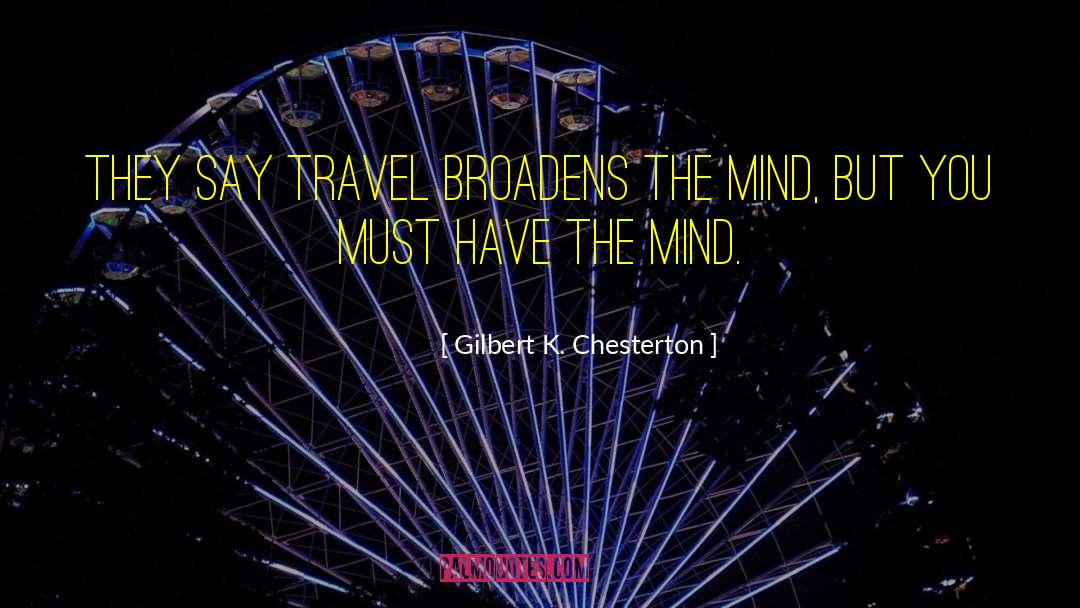 Mind Travel quotes by Gilbert K. Chesterton