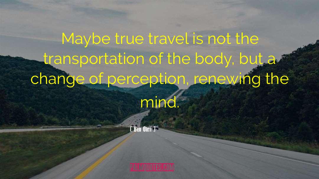 Mind Travel quotes by Ben Okri