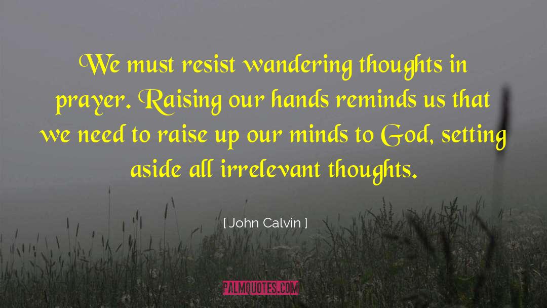 Mind Wandering Time quotes by John Calvin