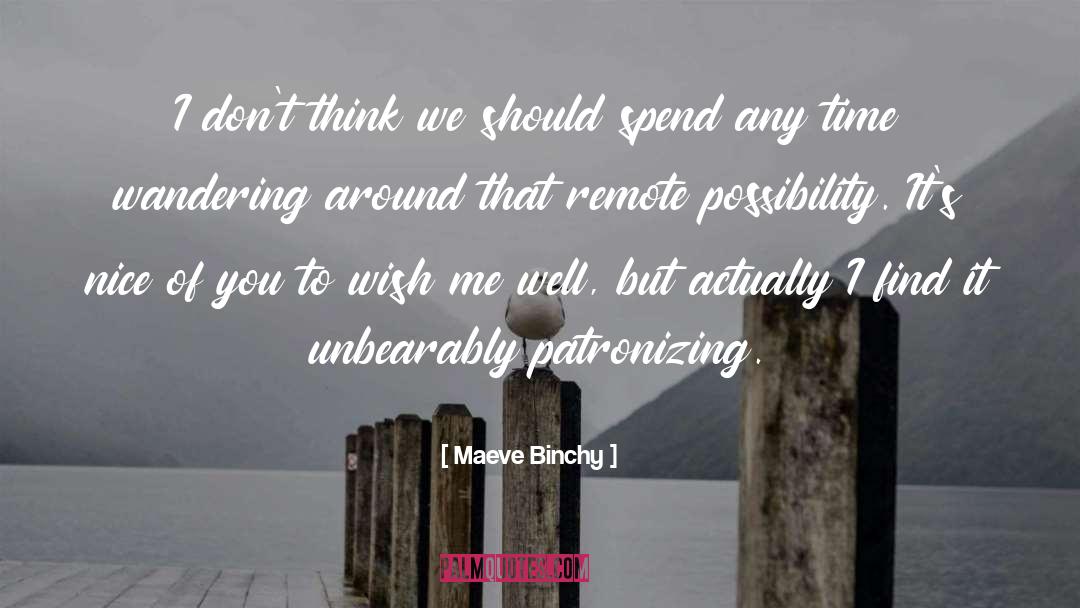 Mind Wandering Time quotes by Maeve Binchy