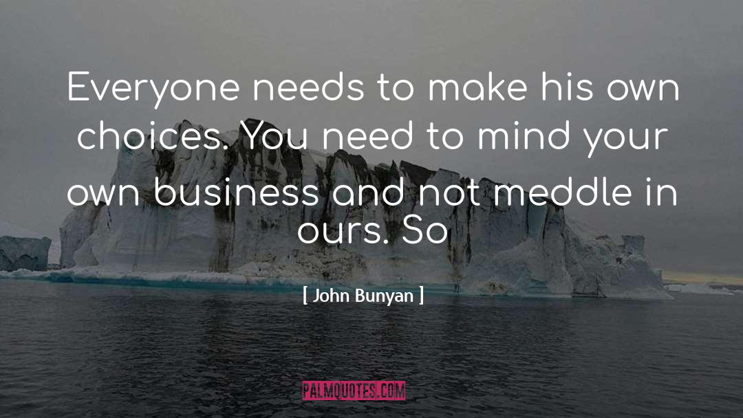 Mind Your Own Business quotes by John Bunyan