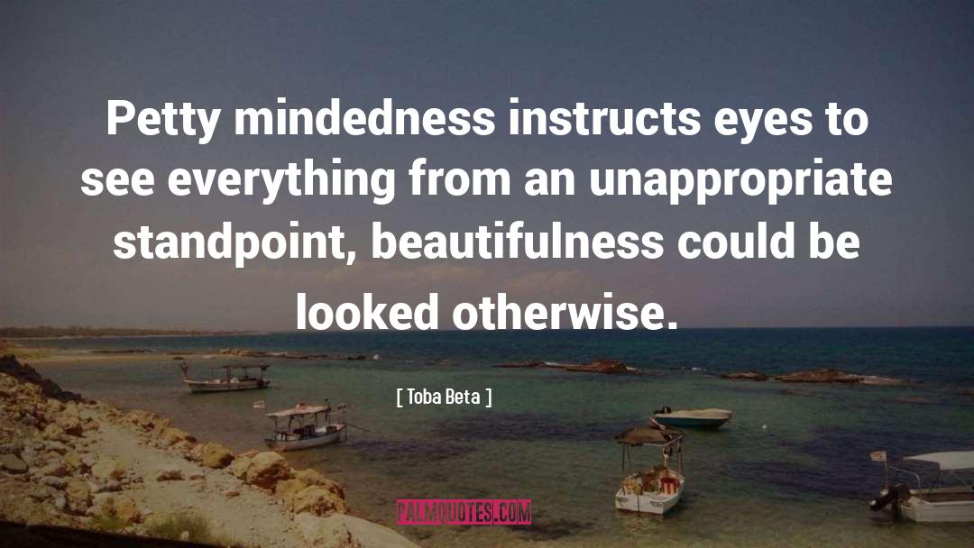 Mindedness quotes by Toba Beta