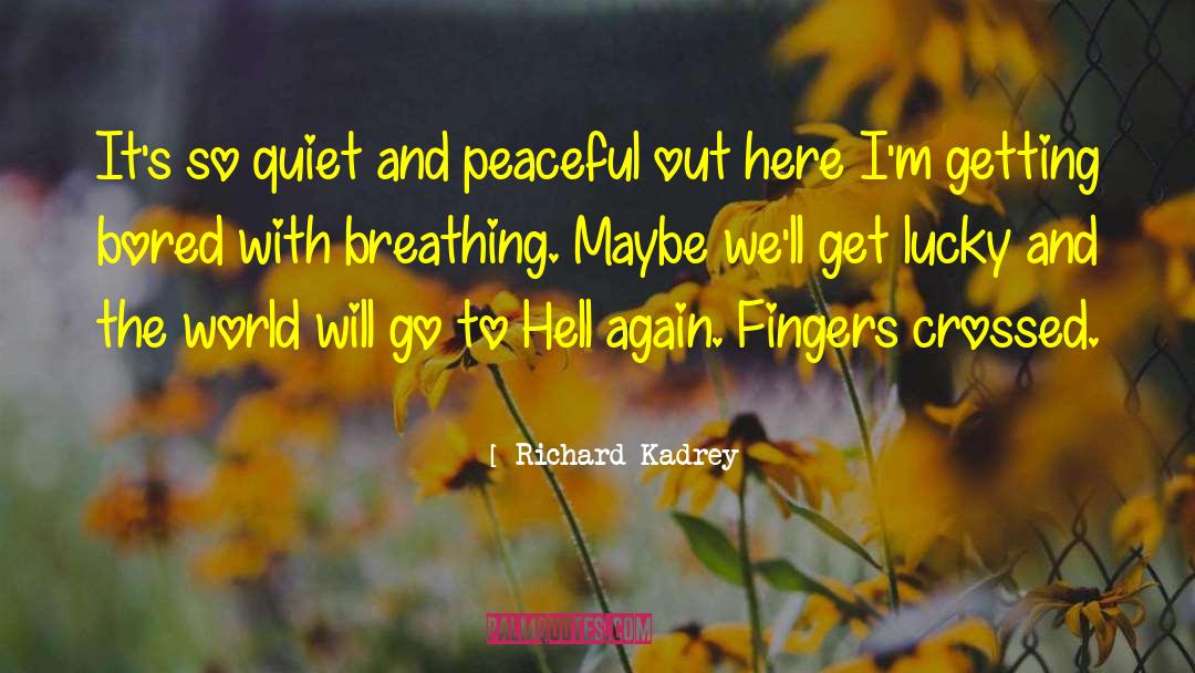 Mindful Breathing quotes by Richard Kadrey