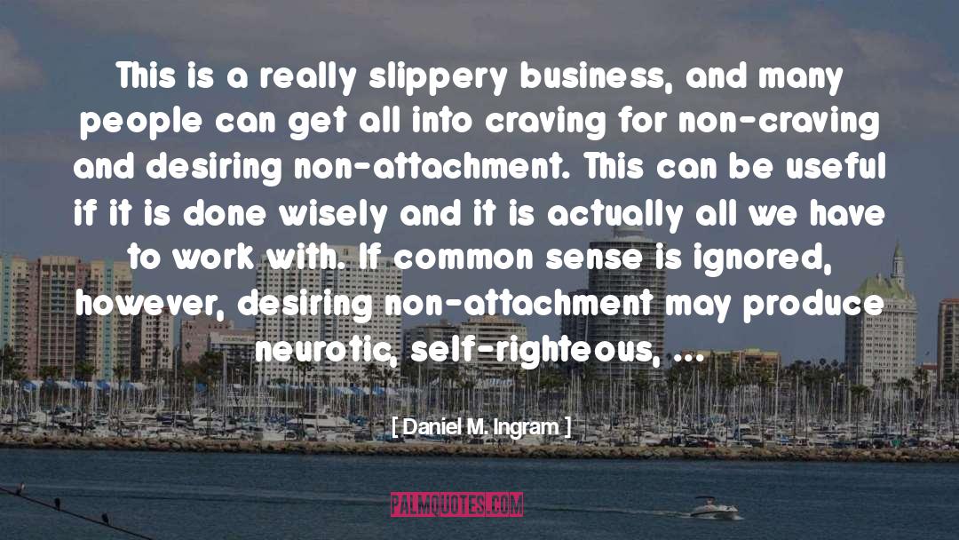 Mindful Business quotes by Daniel M. Ingram
