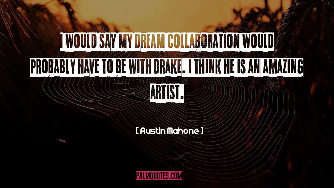 Mindful Collaboration quotes by Austin Mahone