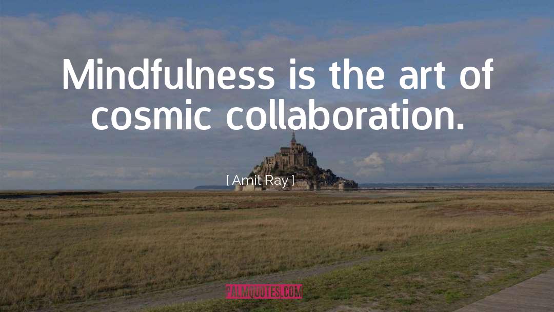Mindful Collaboration quotes by Amit Ray