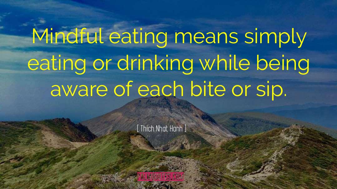 Mindful Eating Exercises quotes by Thich Nhat Hanh