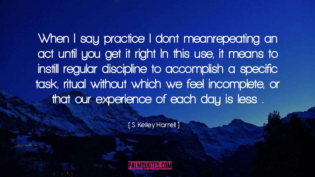 Mindfulness Practice quotes by S. Kelley Harrell